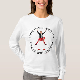 Highland Tänzerin Leg dich nicht mit mir an T-Shirt