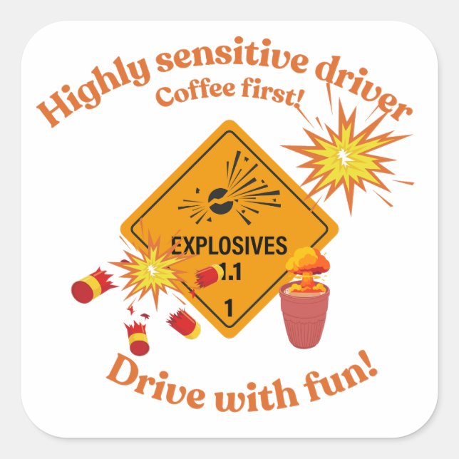 Highly Sensitive Driver: Coffee First!  Quadratischer Aufkleber (Vorderseite)
