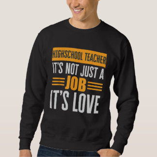 Highschool-Lehrer ist nicht nur ein Job, seine Lie Sweatshirt