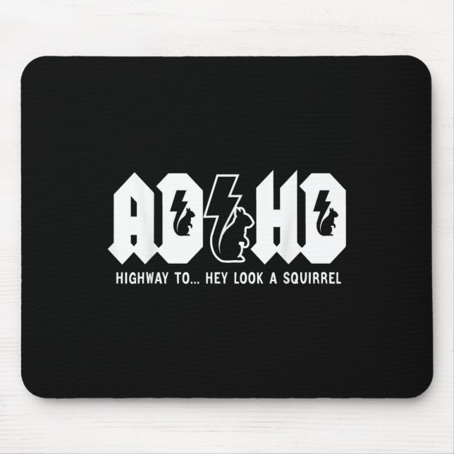 Highway to... Hey, schau mal, ein Eichhörnchen. Ad Mousepad (Vorne)