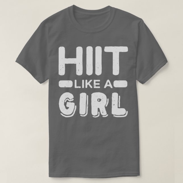 Hiit like a Girl l Tabata Fitness Workout Gym T-Shirt (Design vorne)