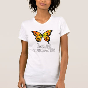 Hija De Inmigrantes Monarch Butterfly Female T-Shirt