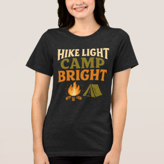 HIKE LIGHT, CAMP BRIGHT ULTRALIGHT BACKPACKING  Tri-Blend SHIRT