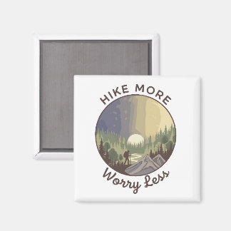 Hike More, Worry Less Magnet