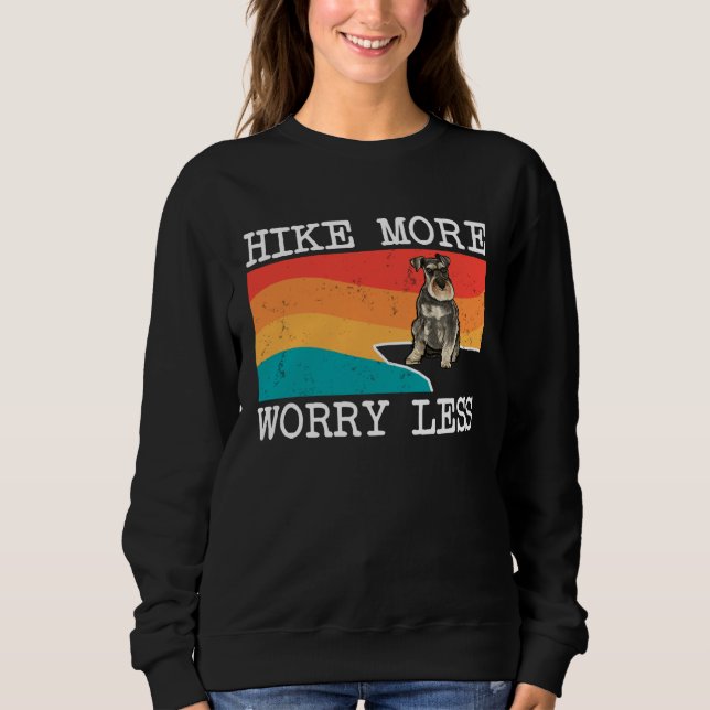 Hike More Worry Less Miniature Schnauzer Graphic H Sweatshirt (Vorderseite)