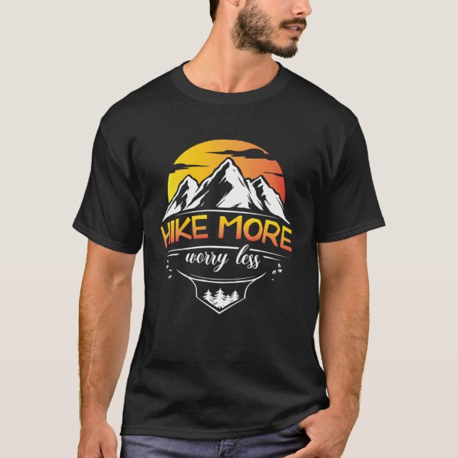Hike More Worry less Outdoor Natrure hiking T-Shirt (Vorderseite)