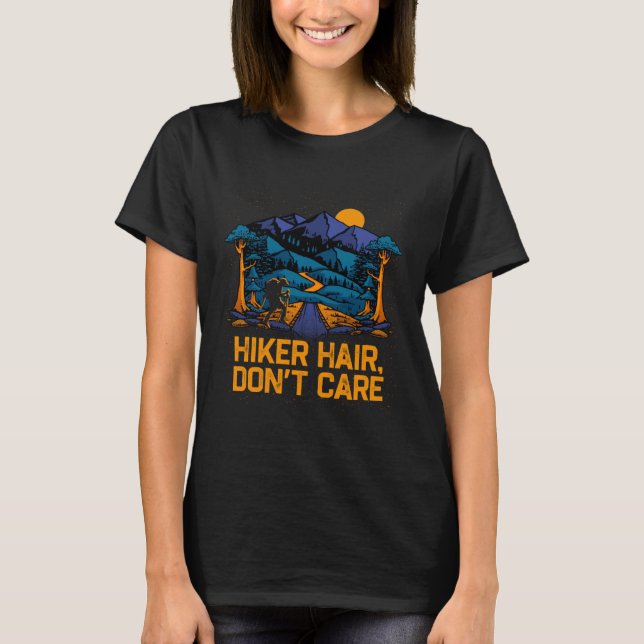 Hiker Hair Dont Care  Hiking Humor Trail Girlfrien T-Shirt (Vorderseite)