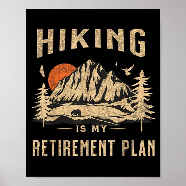 Hiking Is My Retirement Plan Funny Hiking  Poster (Vorne)