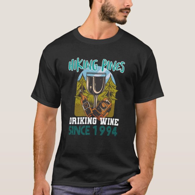 Hiking pines drinking wine since 1994 T-Shirt (Vorderseite)
