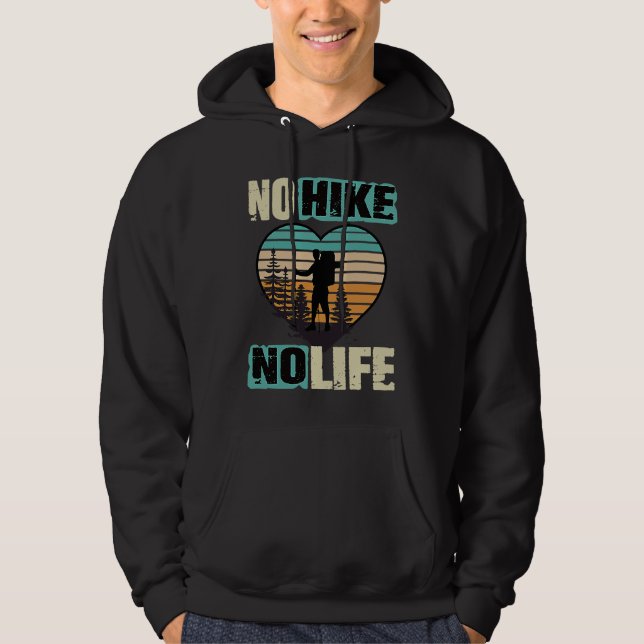 Hiking Sayings   Hiking No Hike No LIfe Hiker Hoodie (Vorderseite)