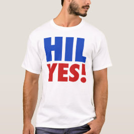 Hil ja! Hillary für Präsidenten 2016 T-Shirt