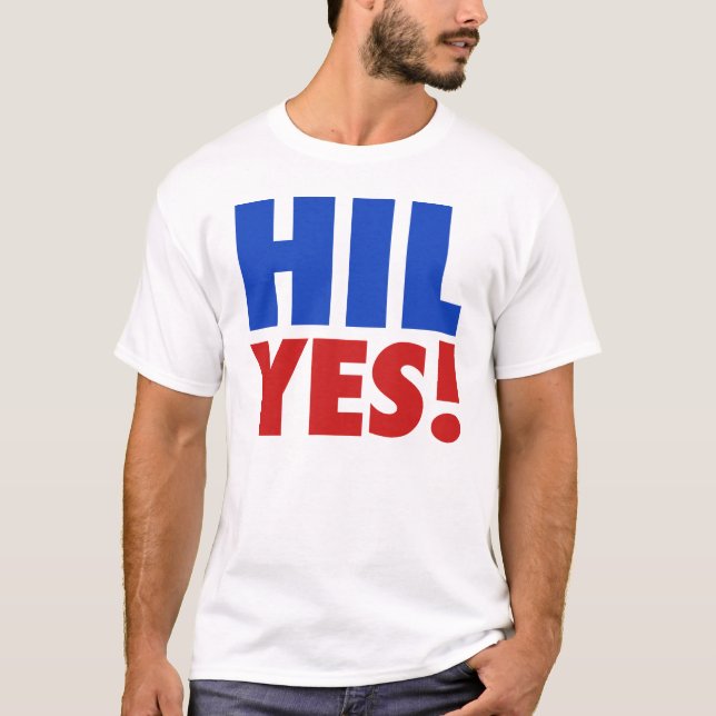 Hil ja! Hillary für Präsidenten 2016 T-Shirt (Vorderseite)