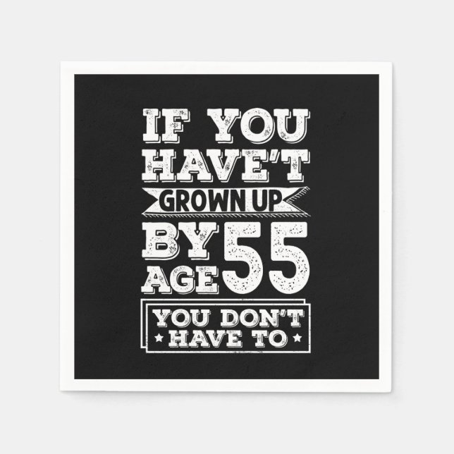 Hilarious Age 55 Grow Up Fun Gag Gift Serviette (Vorderseite)