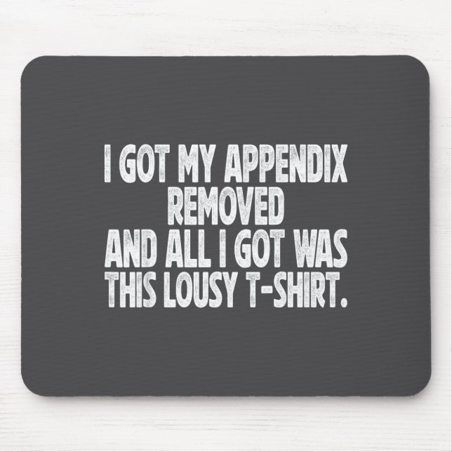 Hilarious All I Got I Got Entfernt Sarkastisch Anh Mousepad (Vorne)