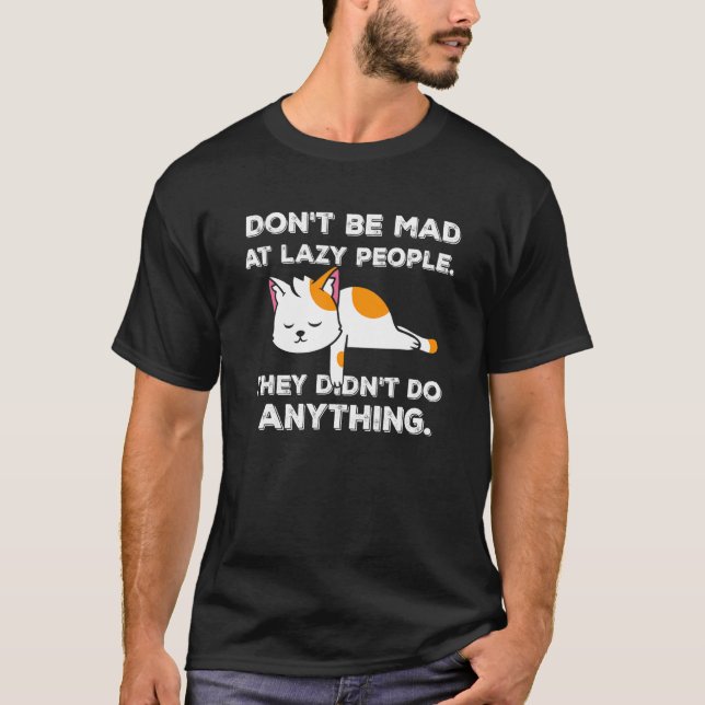 Hilarious Lazy Cat With Quote Lazy People Cat 3 T-Shirt (Vorderseite)