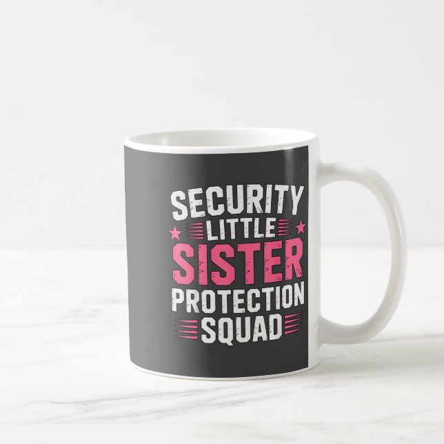 Hilarious Sister Security Little Protection Squad Kaffeetasse (Rechts)