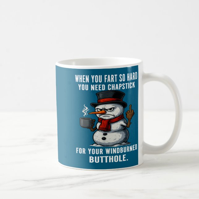 Hilarious Snowman Need You Fart Hard You Chapstick Kaffeetasse (Rechts)