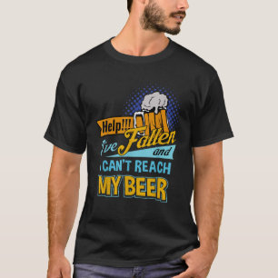 Hilf mir, gefallen zu sein, und ich kann mein Bier T-Shirt