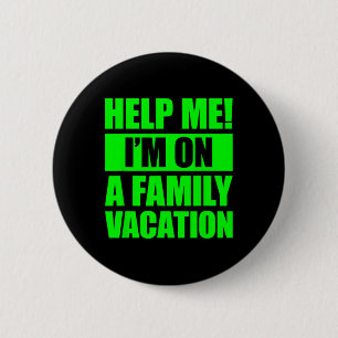 Hilf mir, ich bin auf einem Familienurlaub 4  Button