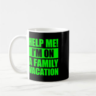 Hilf mir, ich bin auf einem Familienurlaub 4 Kaffeetasse