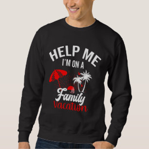 Hilf mir, ich bin auf einem Familienurlaub Sunset Sweatshirt