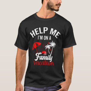 Hilf mir, ich bin auf einem Familienurlaub Sunset  T-Shirt