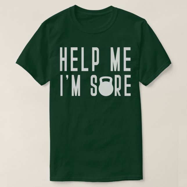 Hilf mir im Sore Kettle Bell Class Thrust Swing Ha T-Shirt (Design vorne)