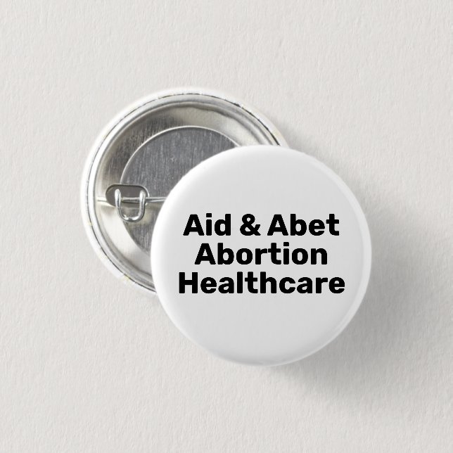Hilfe & Abet Abortion Gesundheitswesen schwarz-wei Button (Vorne & Hinten)