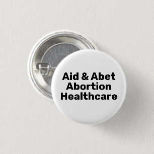 Hilfe & Abet Abortion Gesundheitswesen schwarz-wei Button