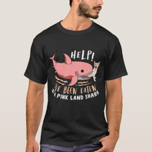 Hilfe, die ich von einem rosa Land shark gegessen T-Shirt