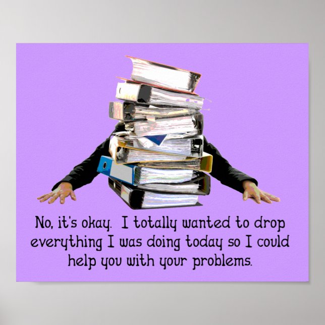 Hilfe für Ihre Probleme Funny Poster-Signatur Poster (Vorne)