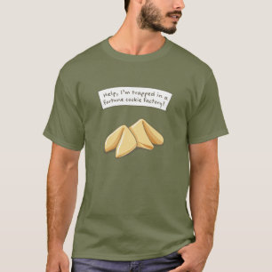 Hilfe - ich bin in einer Glückskeksfabrik gefangen T-Shirt