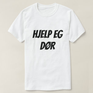 Hilfe ich sterbe in norwegischer Hjelp eg dør T-Shirt