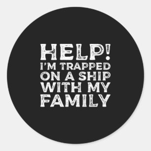 Hilfe, mit meiner Familie auf einem Schiff gefange Runder Aufkleber