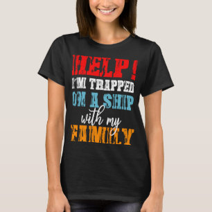 Hilfe, wenn ich auf einem Schiff mit Familienkreuz T-Shirt