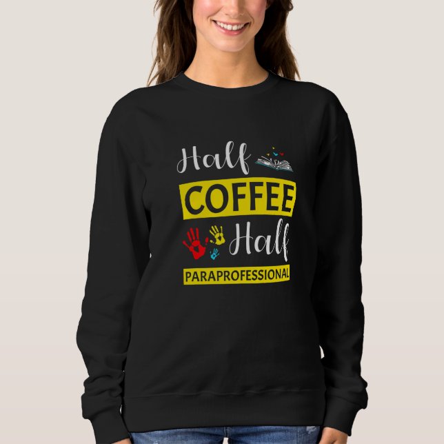 Hilfslehrer-Assistent Paraprofessional Paraeducat Sweatshirt (Vorderseite)