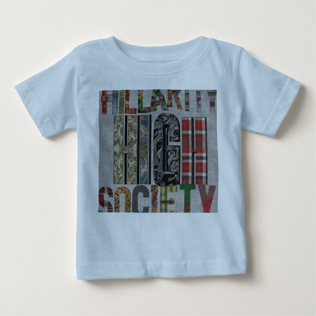 Hillarity High Society Baby T-shirt (Vorderseite)