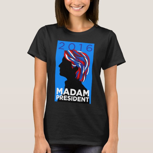 Hillary 2016: Madame Präsident Womens T-shirt (b) (Vorderseite)