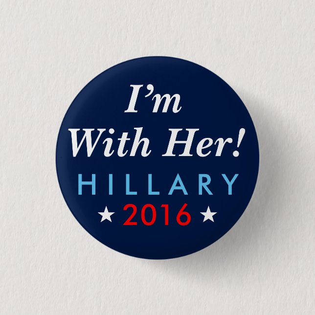 Hillary Clinton 2016: "Ich bin mit ihr!" Knopf Button (Vorderseite)
