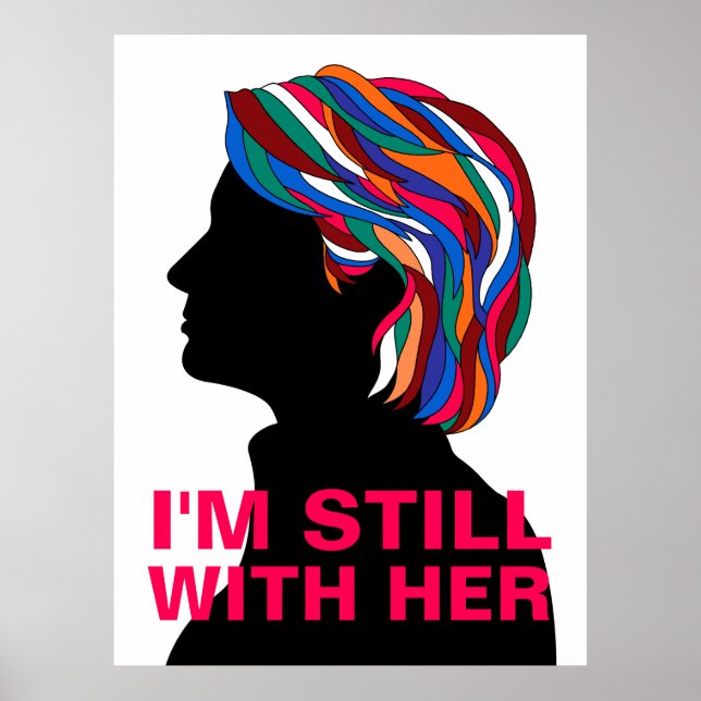 Hillary Clinton 2017: "ICH BIN IMMER NOCH MIT IHR" Poster (Vorne)