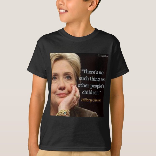 Hillary Clinton & All Children Zitat T-Shirt (Vorderseite)