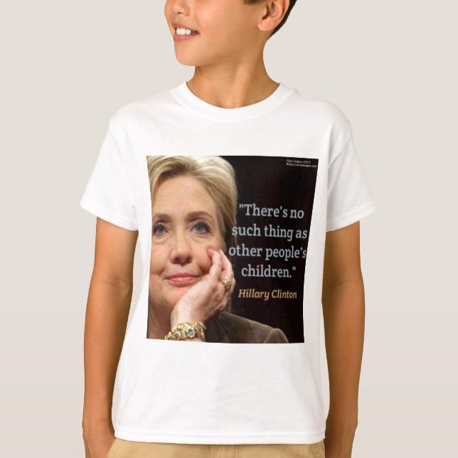 Hillary Clinton & All Children Zitat T-Shirt (Vorderseite)