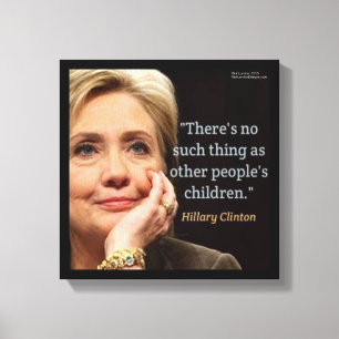 Hillary Clinton & Children Quote Canvas Print Leinwanddruck