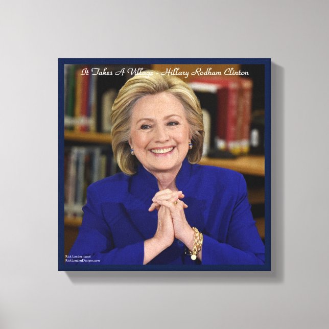 Hillary Clinton es nimmt ein Dorf Canvas Print Leinwanddruck (Vorderseite)