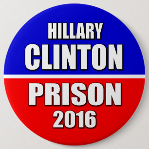 "HILLARY CLINTON-GEFÄNGNIS 2016" 6 Zoll Button