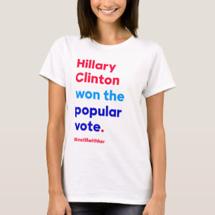 Hillary Clinton gewann die Stimmenmehrheit T-Shirt