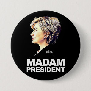 Hillary Clinton "gnädige Frau Präsident" Knopf Button