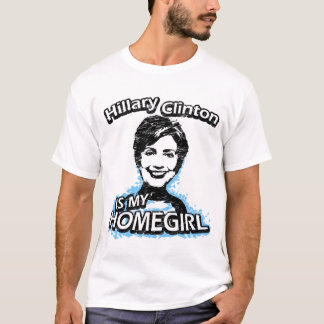 Hillary Clinton ist mein Homegirl T-Shirt