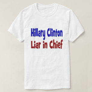Hillary Clinton Liar, Chief Shirt, Red & Blue T-Shirt