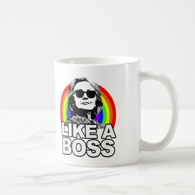 Hillary Clinton "wie ein Chef-" Tasse (Rechts)